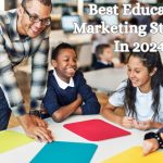 Best Education Marketing Strategy In 2024